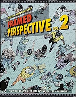Framed Perspective Vol. 2: Technical Drawing for Shadows, Volume, and Characters ダウンロード