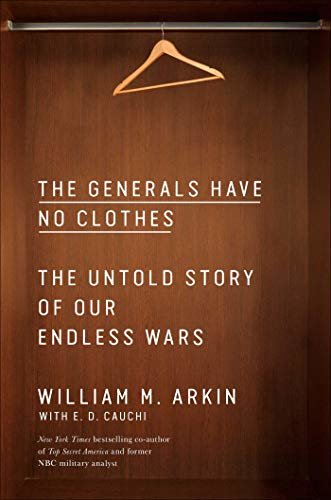 ダウンロード  The Generals Have No Clothes: The Untold Story of Our Endless Wars (English Edition) 本