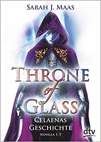 Throne of Glass – Celaenas Geschichte, Novella 1-5: Roman indir