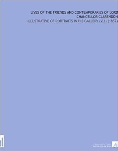indir Lives of the Friends and Contemporaries of Lord Chancellor Clarendon: Illustrative of Portraits in His Gallery (V.2) (1852)