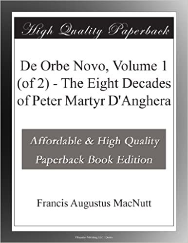 indir De Orbe Novo, Volume 1 (of 2) - The Eight Decades of Peter Martyr D&#39;Anghera