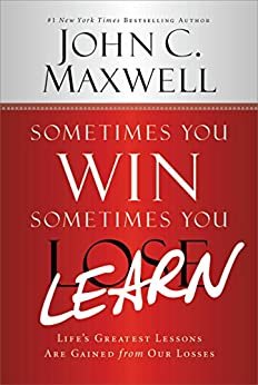 ダウンロード  Sometimes You Win--Sometimes You Learn: Life's Greatest Lessons Are Gained from Our Losses (English Edition) 本