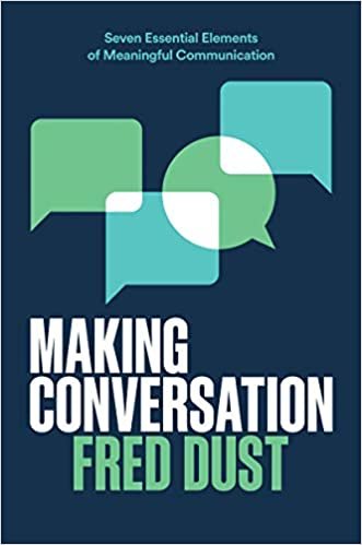 Making Conversation: Seven Essential Elements of Meaningful Communication