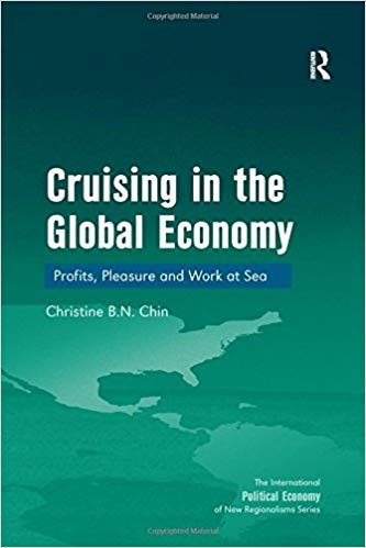 indir Cruising in the Global Economy: Profits, Pleasure and Work at Sea (The International Political Economy of New Regionalisms Series)
