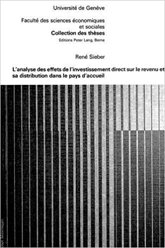 L'analyse des effets de l'investissement direct sur le revenu et sa distribution dans le pays d'accueil (Collection des thèses de la Faculté des ... sociales de l'Université de Genève, Band 27)