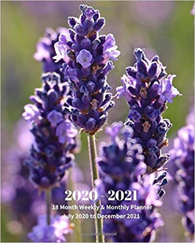 2020 - 2021 | 18 Month Weekly & Monthly Planner July 2020 to December 2021: Lavender Flowers Gardening Monthly Calendar with U.S./UK/ ... in.- Economics Office Equipment & Supplies indir