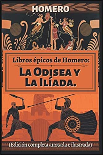 ダウンロード  Libros épicos de Homero: La Odisea y La Ilíada. (Edición completa anotada e ilustrada) 本