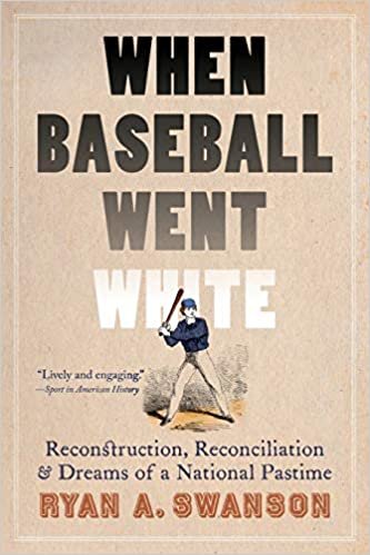 تحميل When Baseball Went White: Reconstruction, Reconciliation, and Dreams of a National Pastime