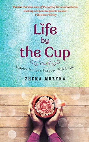 Life by the Cup: Inspiration for a Purpose-Filled Life (English Edition)