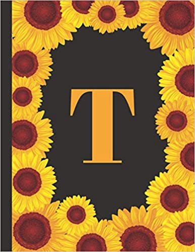 T Journal Notebook: Letter T Monogram Personalized Sunflower Gifts Notebook For Girls and Kids and Sunflower Lovers indir