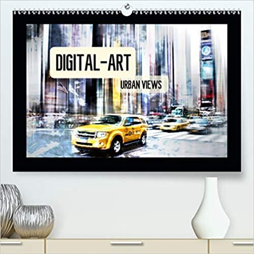 ダウンロード  Digital-Art URBAN VIEWS (Premium, hochwertiger DIN A2 Wandkalender 2021, Kunstdruck in Hochglanz): Kunstvolle urbane Ansichten aus den Metropolen der Welt (Monatskalender, 14 Seiten ) 本