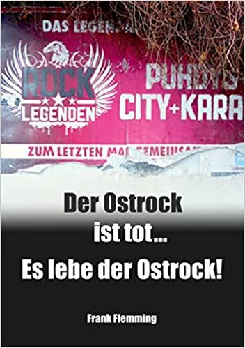 تحميل Der Ostrock ist tot... Es lebe der Ostrock!: Zur Entwicklung des Ostrock in der Zeit von 1960 bis1990 und dessen Einfluss auf die internationale Musikszene bis heute.