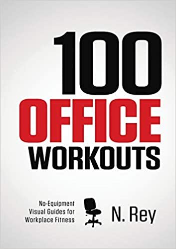 indir 100 Office Workouts: No Equipment, No-Sweat, Fitness Mini-Routines You Can Do At Work.