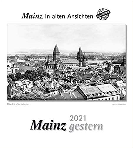 indir Mainz gestern 2021: Mainz in alten Ansichten