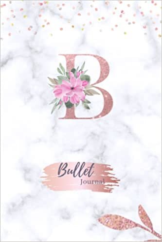 indir Dotted Journal: Dotted Grid Bullet Notebook Journal Rose Gold Monogram Letter B Marble with Pink Flowers 150 pages (6x9 inches A5) for Women Teens ... Bullet Journaling, Artsy Lettering, Field Not
