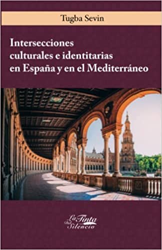 تحميل Intersecciones culturales e identitarias en España y en el Mediterráneo (Spanish Edition)