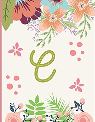 indir C: Cute Monogram Initial C Notebook, Gifts for Women, agers, Girls and Moms, Pink Floral 8.5&quot; x 11&quot; 120 pages