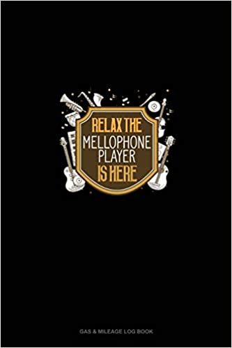 تحميل Relax The Mellophone Player Is Here: Gas &amp; Mileage Log Book