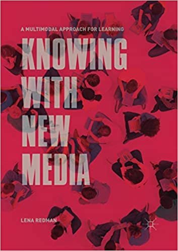 تحميل Knowing with New Media: A Multimodal Approach for Learning