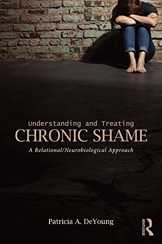 Understanding and Treating Chronic Shame: A Relational/Neurobiological Approach (English Edition)