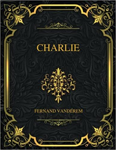 Charlie: Fernand Vandérem (French Edition)