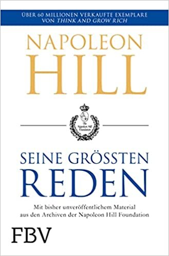 تحميل Napoleon Hill – seine größten Reden: Mit bisher unveröffentlichtem Material aus den Archiven der Napoleon Hill Foundation