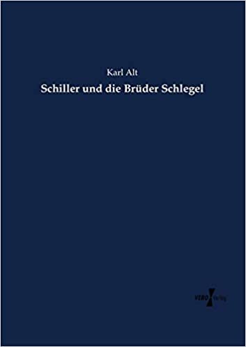 Schiller und die Bruder Schlegel