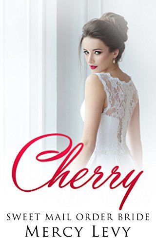 ダウンロード  Cherry: Sweet Mail Order Bride (English Edition) 本