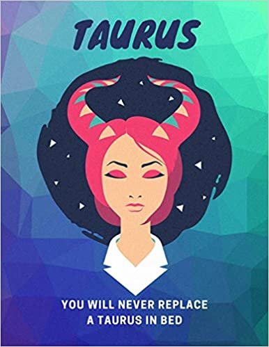 اقرأ Taurus, You Will Never Replace A Taurus In Bed: Astrology Workout Log Book الكتاب الاليكتروني 
