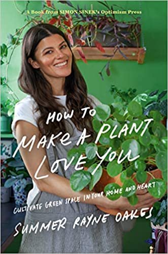 تحميل How To Make A Plant Love You: Cultivating Your Personal Green Space