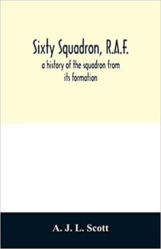indir Sixty squadron, R.A.F.; a history of the squadron from its formation