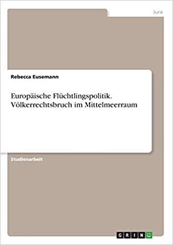 اقرأ Europaische Fluchtlingspolitik. Voelkerrechtsbruch im Mittelmeerraum الكتاب الاليكتروني 
