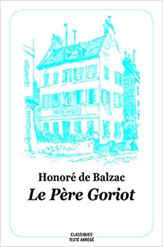 Le Père Goriot (Texte Abrégé - Nouvelle Edition) (CLASSIQUES)
