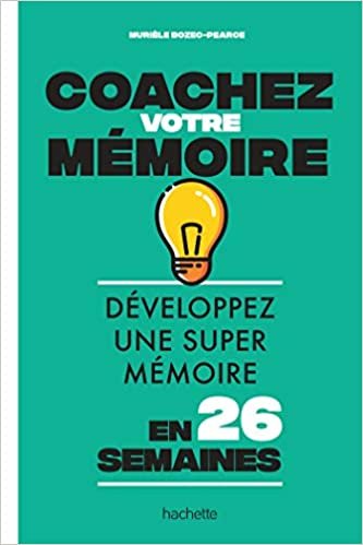 indir Coachez votre mémoire: Développez une super mémoire en 26 semaines (Loisirs / Sports/ Passions)