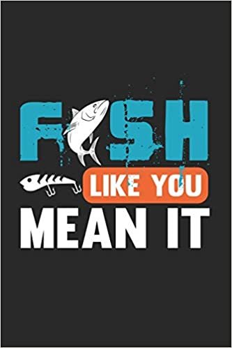 تحميل Fish Like You Mean It: Cuaderno Para Los Aficionados A La Pesca Y Los Pescadores. Cuaderno Y Cuaderno De Ejercicios Para La Escuela Y El Trabajo