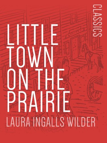 Little Town on the Prairie: Little House on the Prairie #7 (English Edition)