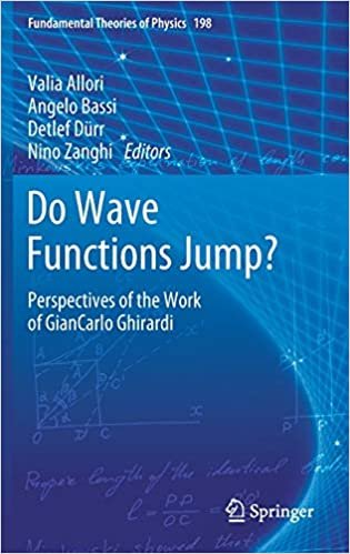 Do Wave Functions Jump?: Perspectives of the Work of GianCarlo Ghirardi (Fundamental Theories of Physics (198), Band 198)