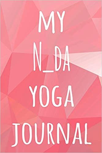 My N_da Yoga Journal: The perfect gift for the yoga fan in your life - 119 page lined journal! indir