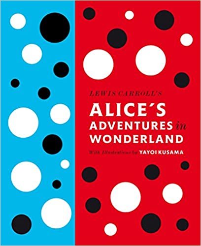 ダウンロード  Lewis Carroll's Alice's Adventures in Wonderland: With Artwork by Yayoi Kusama (A Penguin Classics Hardcover) 本