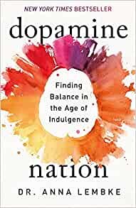 ダウンロード  Dopamine Nation: Finding Balance in the Age of Indulgence 本