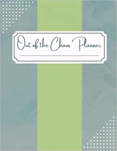 ダウンロード  Out of the Chaos Planner: 2023 Calendar, Yearly at a Glance Organizer, 2023 Monthly planner, 20 Undated Weekly Planners, Birthday Tracker and Note Pages. 8.5" x 11", 61 Pages 本