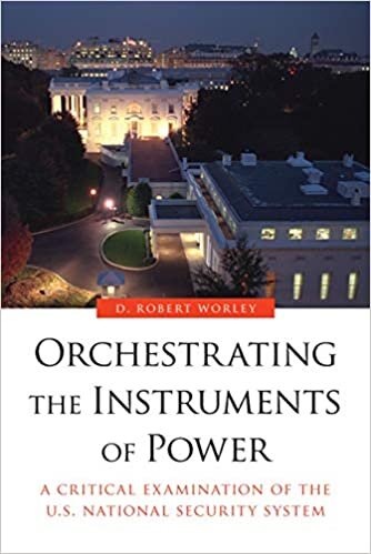  بدون تسجيل ليقرأ Orchestrating the Instruments of Power: A Critical Examination of the U.S. National Security System