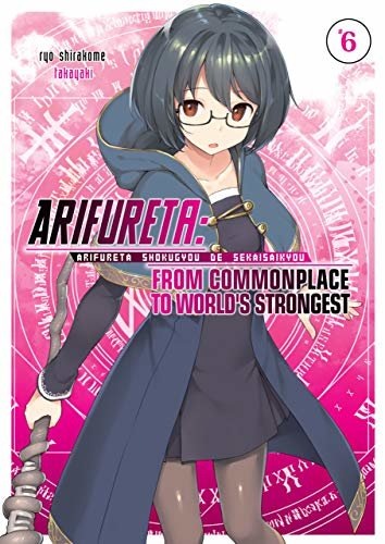 Arifureta: From Commonplace to World’s Strongest: Volume 6 (English Edition)