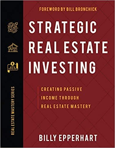 Strategic Real Estate Investing (Large Print Edition): Creating Passive Income Through Real Estate Mastery