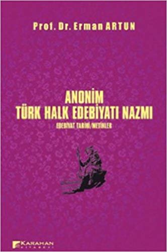 Anonim Türk Halk Edebiyatı Nazmı: Edebiyat Tarihi / Metinler indir