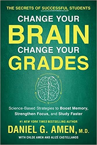 Change Your Brain, Change Your Grades: The Secrets of Successful Students: Science-Based Strategies to Boost Memory, Strengthen Focus, and Study Faster indir