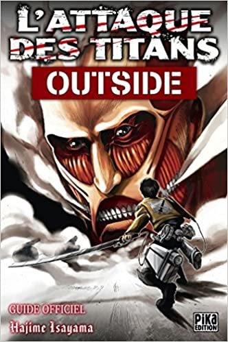 L'Attaque des Titans - Outside: Guide Officiel (L'Attaque des Titans - Guide Officiel (2)) indir