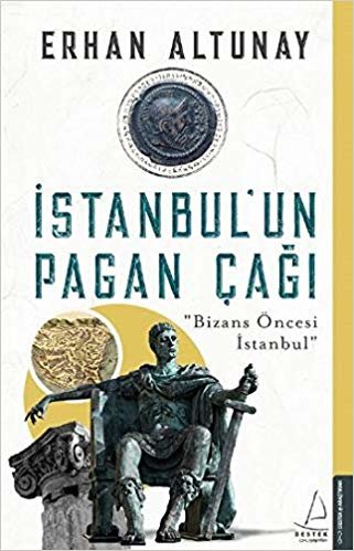 İstanbul'un Pagan Çağı: "Bizans Öncesi İstanbul" indir