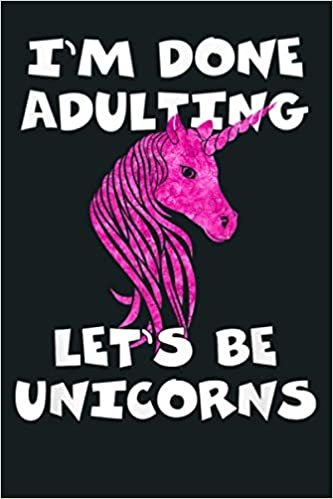 indir I M Done Adulting Let S Be Unicorns: Notebook Planner - 6x9 inch Daily Planner Journal, To Do List Notebook, Daily Organizer, 114 Pages