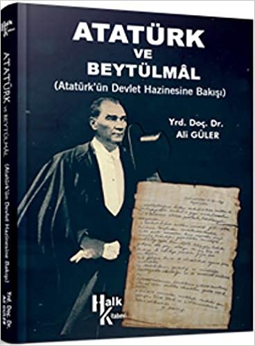 Atatürk ve Beytülmal-Atatürkün Devlet Hazinesine Bakışı indir